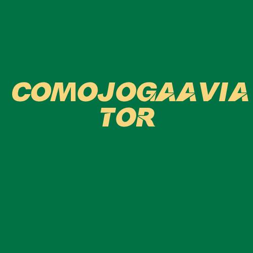 Logo da COMOJOGAAVIATOR