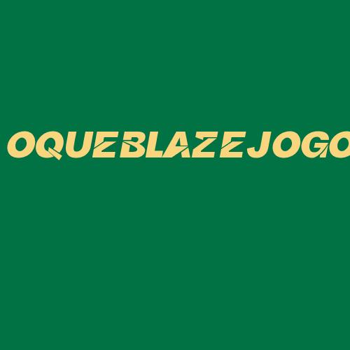 Logo da OQUEBLAZEJOGO